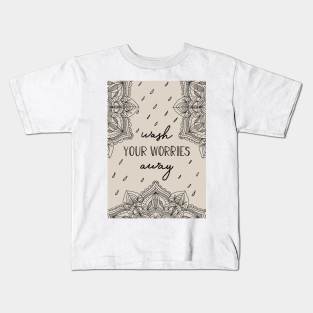 Wash your worries away Kids T-Shirt